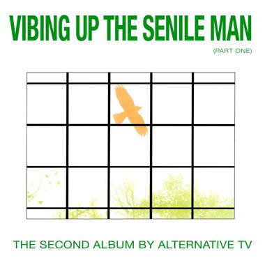 Alternative TV -  Vibing Up the Senile Man (Part One)